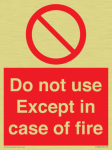 Do not use except in case of fire